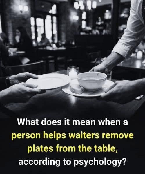 What It Really Means When Someone Helps the Server Clear the Table, According to Psychologists