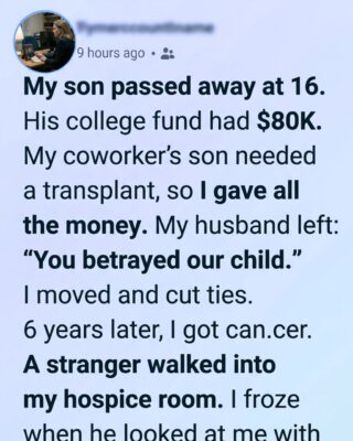 I Used My Late Son’s $80K College Fund To Save My Coworker’s Child — Six Years Later, A Stranger Walked Into My Hospice Room